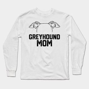 funny Greyhound mom Long Sleeve T-Shirt